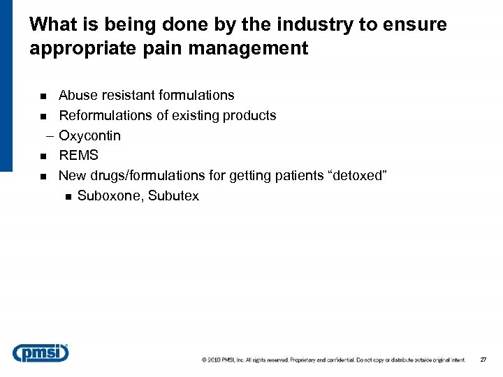 What is being done by the industry to ensure appropriate pain management Abuse resistant