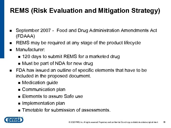 REMS (Risk Evaluation and Mitigation Strategy) n n September 2007 - Food and Drug