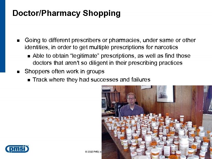 Doctor/Pharmacy Shopping n n Going to different prescribers or pharmacies, under same or other