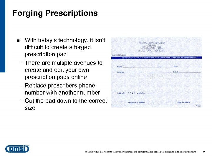 Forging Prescriptions With today’s technology, it isn’t difficult to create a forged prescription pad