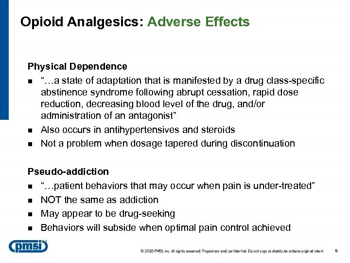 Opioid Analgesics: Adverse Effects Physical Dependence n “…a state of adaptation that is manifested