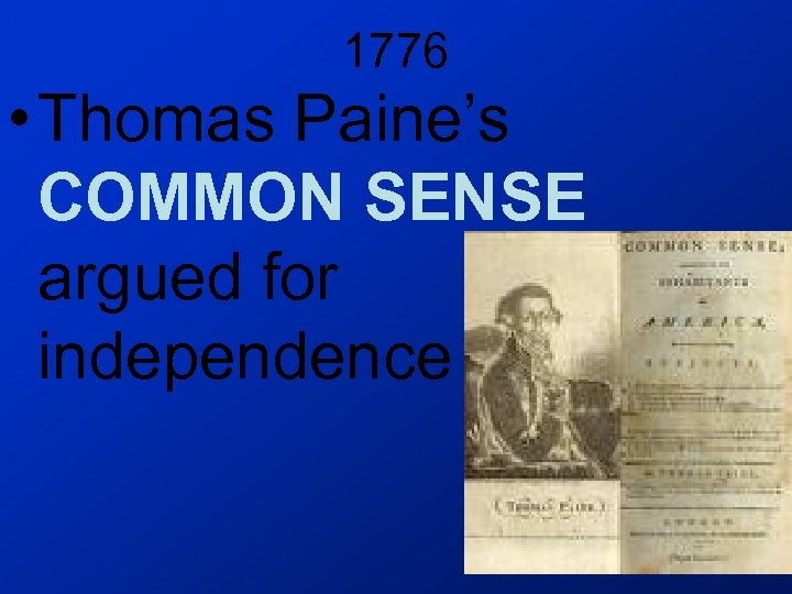 1776 • Thomas Paine’s COMMON SENSE argued for independence 25 