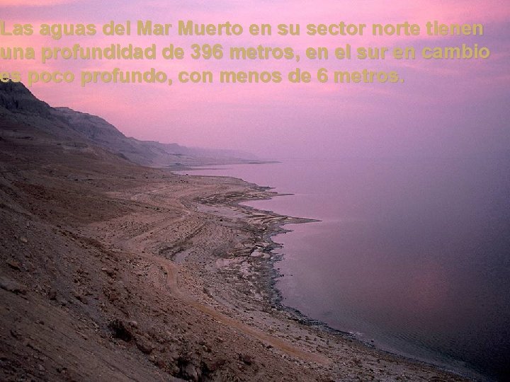 Las aguas del Mar Muerto en su sector norte tienen una profundidad de 396