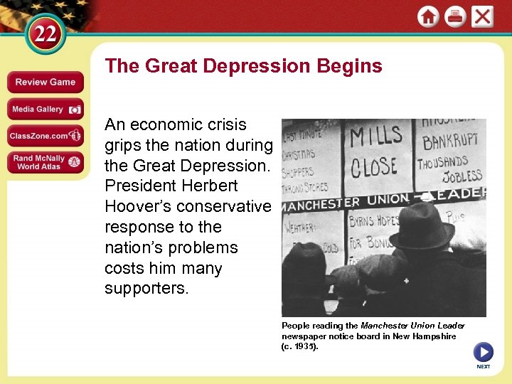 The Great Depression Begins An economic crisis grips the nation during the Great Depression.