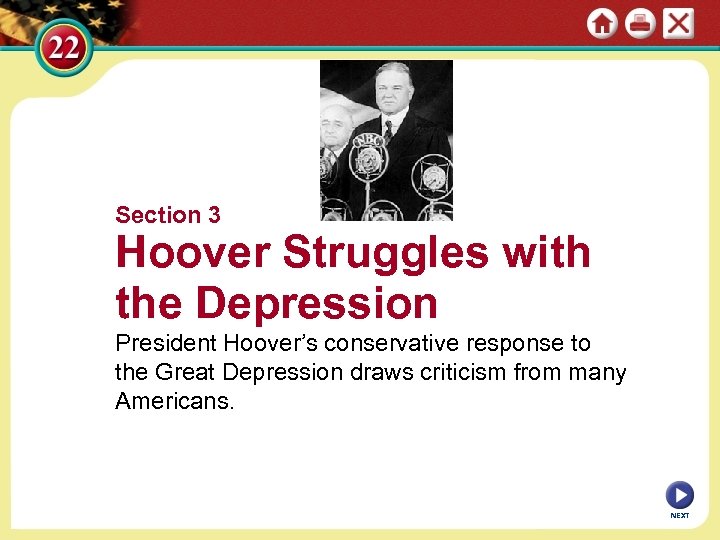 Section 3 Hoover Struggles with the Depression President Hoover’s conservative response to the Great