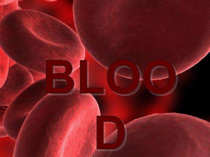 BLOO D 