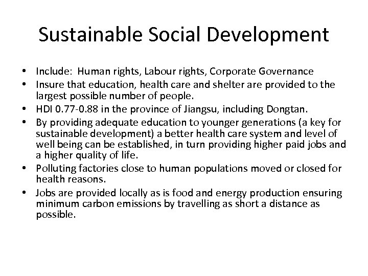 Sustainable Social Development • Include: Human rights, Labour rights, Corporate Governance • Insure that