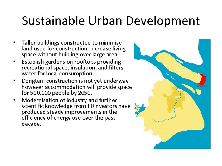 Sustainable Urban Development • Taller buildings constructed to minimise land used for construction, increase