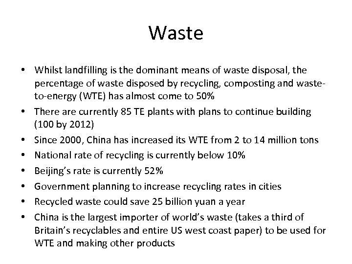 Waste • Whilst landfilling is the dominant means of waste disposal, the percentage of