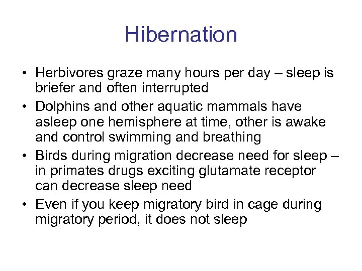 Hibernation • Herbivores graze many hours per day – sleep is briefer and often
