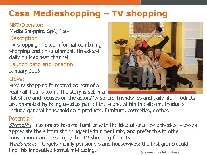 Casa Mediashopping – TV shopping NBO/Operator: Media Shopping Sp. A, Italy Description: TV shopping