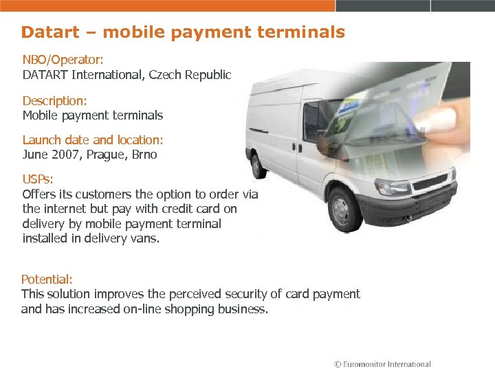 Datart – mobile payment terminals NBO/Operator: DATART International, Czech Republic Description: Mobile payment terminals