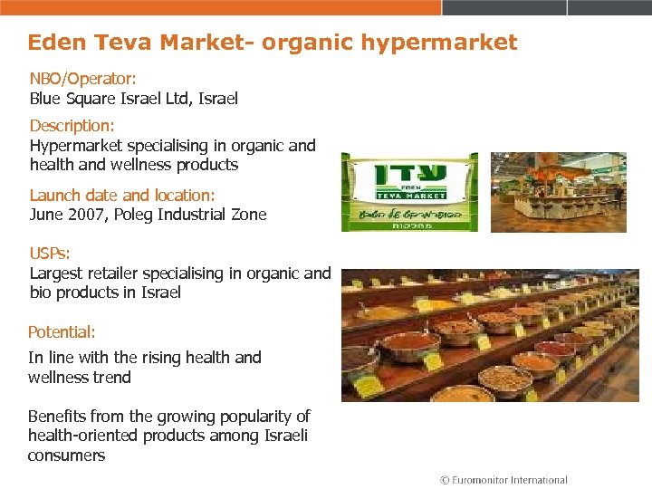 Eden Teva Market- organic hypermarket NBO/Operator: Blue Square Israel Ltd, Israel Description: Hypermarket specialising