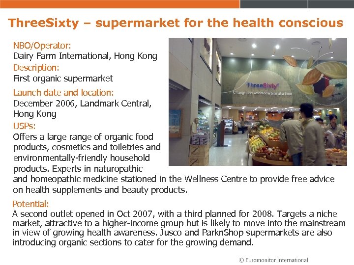 Three. Sixty – supermarket for the health conscious NBO/Operator: Dairy Farm International, Hong Kong