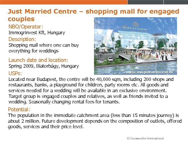 Just Married Centre – shopping mall for engaged couples NBO/Operator: Immogrinvest Kft, Hungary Description: