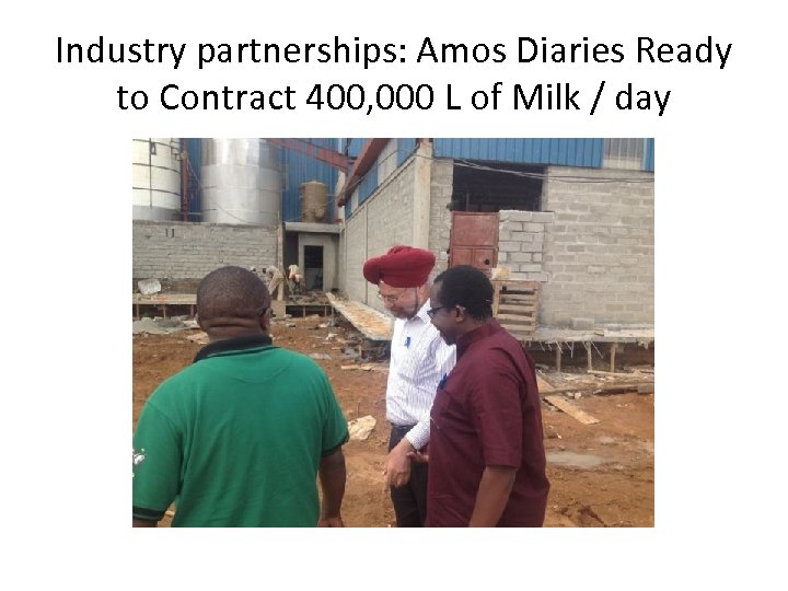 Industry partnerships: Amos Diaries Ready to Contract 400, 000 L of Milk / day