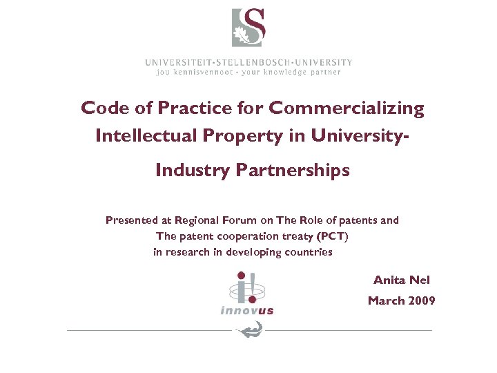 Code of Practice for Commercializing Intellectual Property in University. Industry Partnerships Presented at Regional