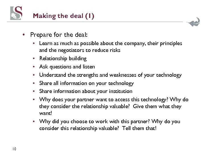 Making the deal (1) • Prepare for the deal: • Learn as much as