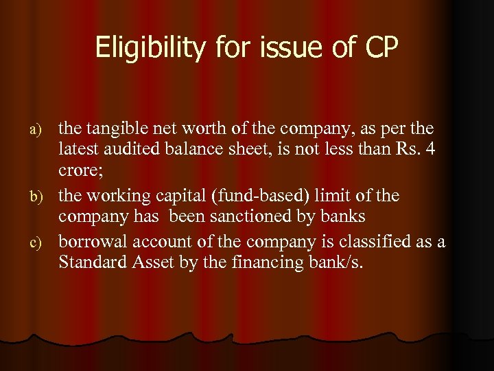 Eligibility for issue of CP the tangible net worth of the company, as per