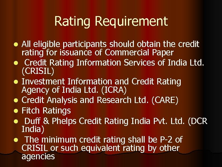 Rating Requirement l l l l All eligible participants should obtain the credit rating