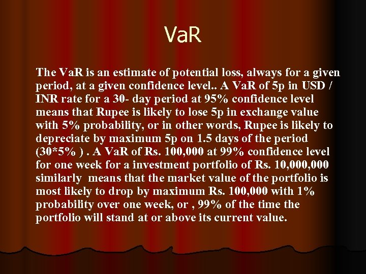 Va. R The Va. R is an estimate of potential loss, always for a