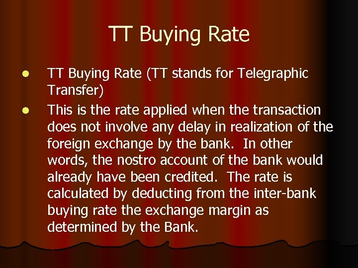 TT Buying Rate l l TT Buying Rate (TT stands for Telegraphic Transfer) This