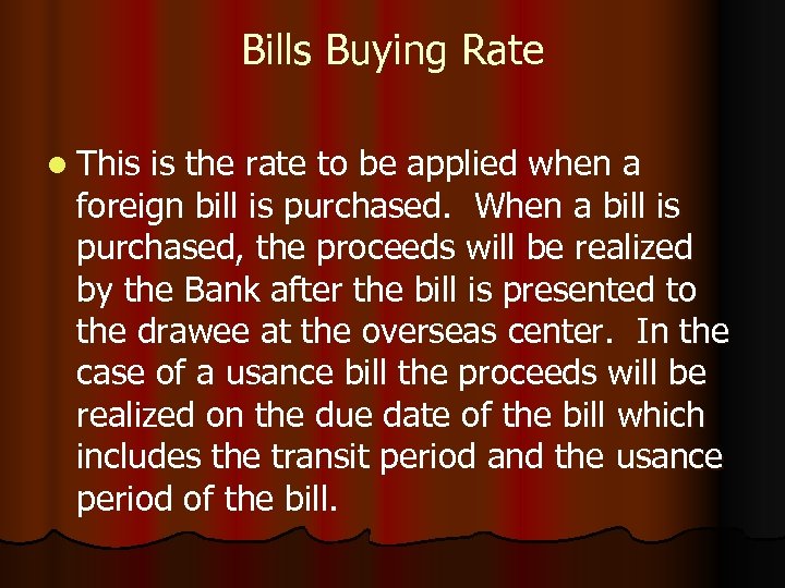 Bills Buying Rate l This is the rate to be applied when a foreign