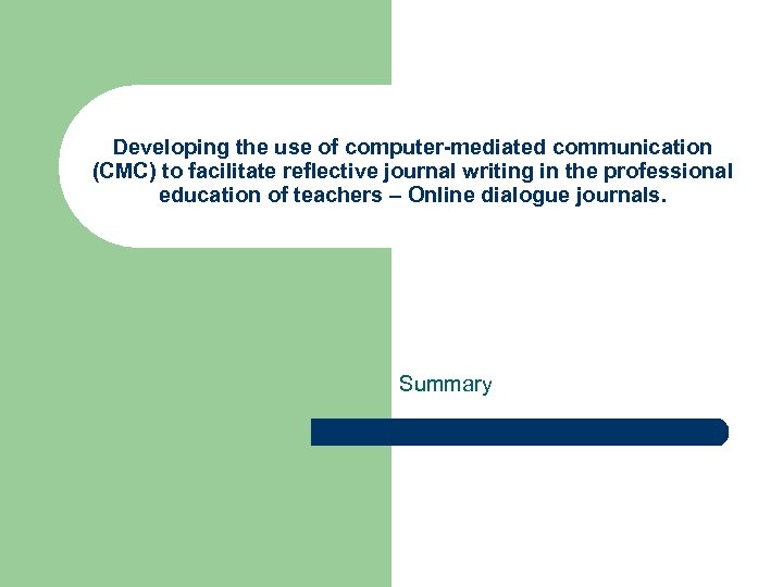 Developing the use of computer-mediated communication (CMC) to facilitate reflective journal writing in the