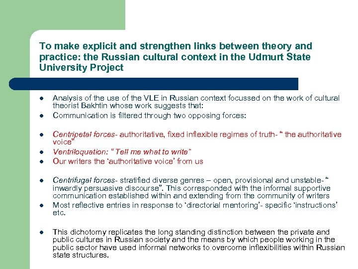 To make explicit and strengthen links between theory and practice: the Russian cultural context