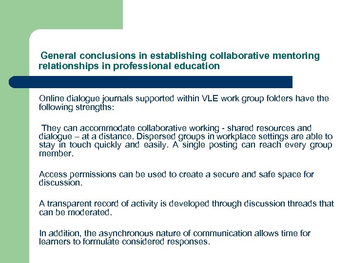 General conclusions in establishing collaborative mentoring relationships in professional education Online dialogue journals supported