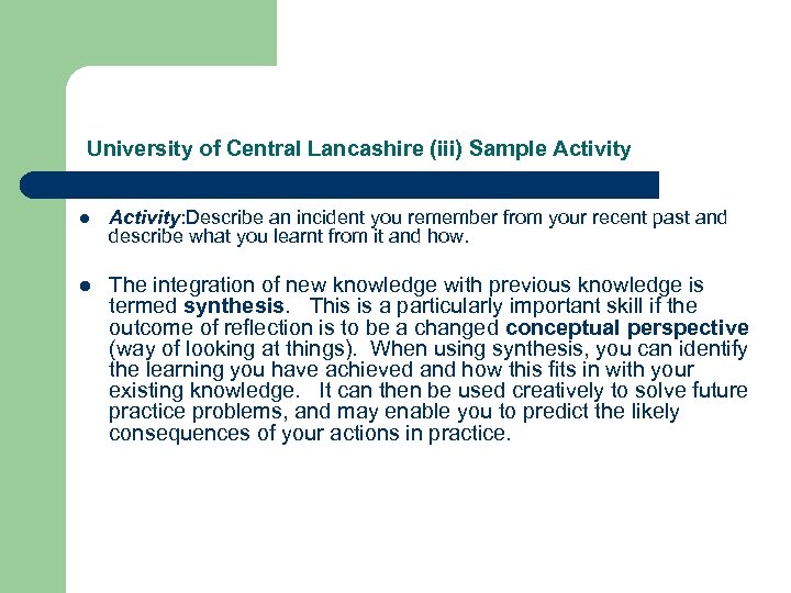 University of Central Lancashire (iii) Sample Activity l Activity: Describe an incident you remember