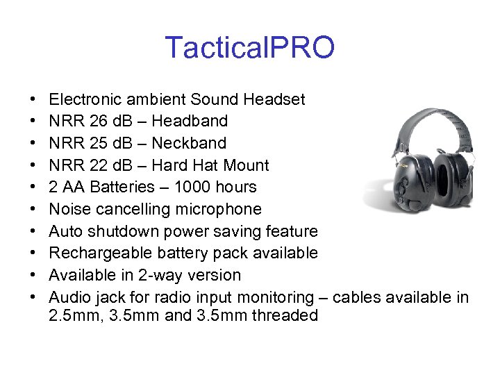 Tactical. PRO • • • Electronic ambient Sound Headset NRR 26 d. B –