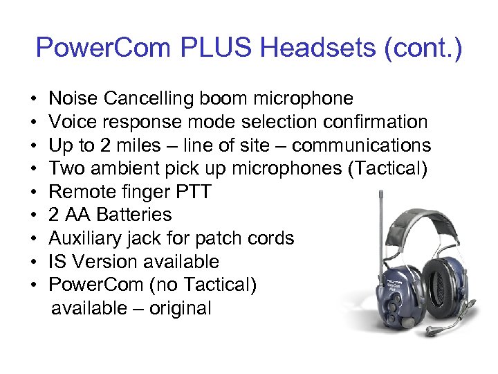 Power. Com PLUS Headsets (cont. ) • • • Noise Cancelling boom microphone Voice