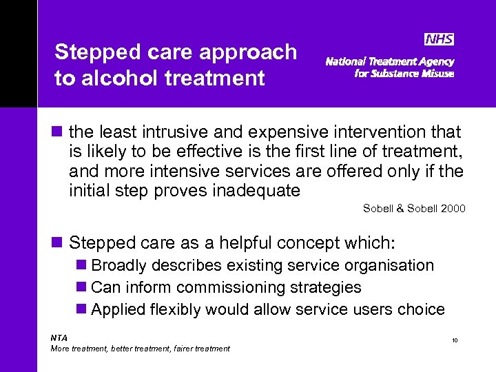 Stepped care approach to alcohol treatment n the least intrusive and expensive intervention that