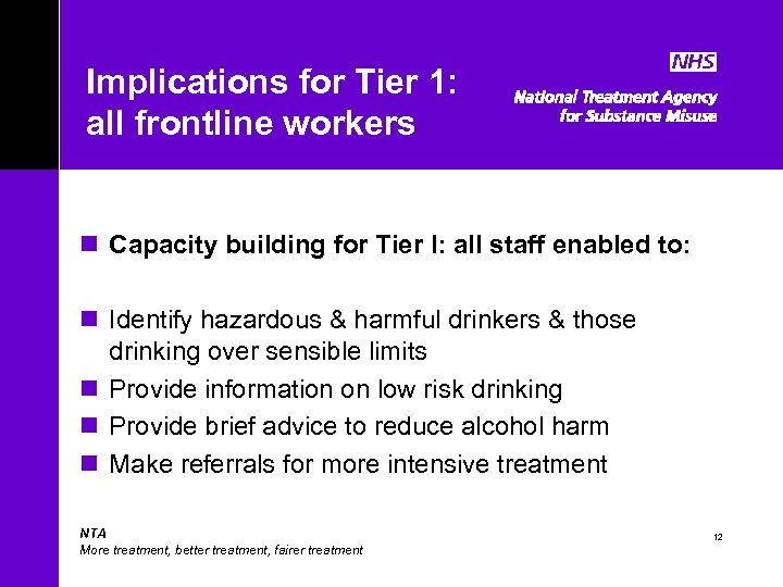 Implications for Tier 1: all frontline workers n Capacity building for Tier I: all