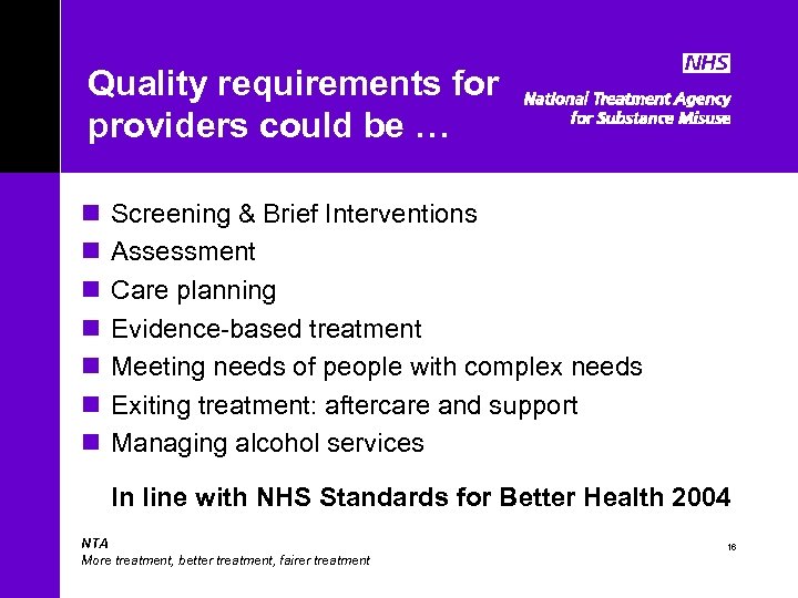 Quality requirements for providers could be … n n n n Screening & Brief