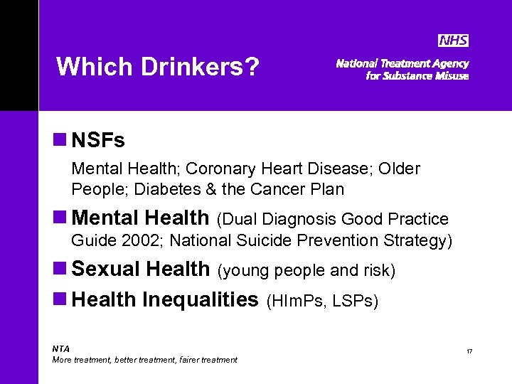 Which Drinkers? n NSFs Mental Health; Coronary Heart Disease; Older People; Diabetes & the