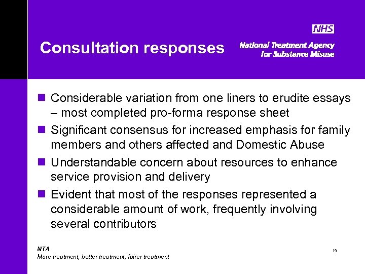 Consultation responses n Considerable variation from one liners to erudite essays – most completed