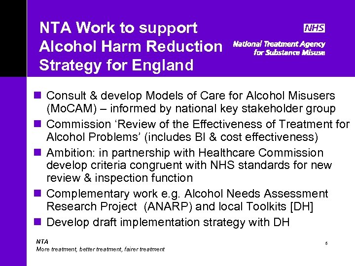 NTA Work to support Alcohol Harm Reduction Strategy for England n Consult & develop