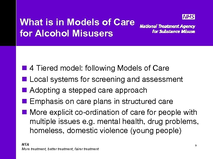 What is in Models of Care for Alcohol Misusers n 4 Tiered model: following