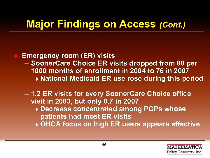 Major Findings on Access (Cont. ) l Emergency room (ER) visits – Sooner. Care