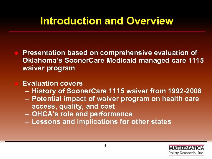 Introduction and Overview l Presentation based on comprehensive evaluation of Oklahoma’s Sooner. Care Medicaid