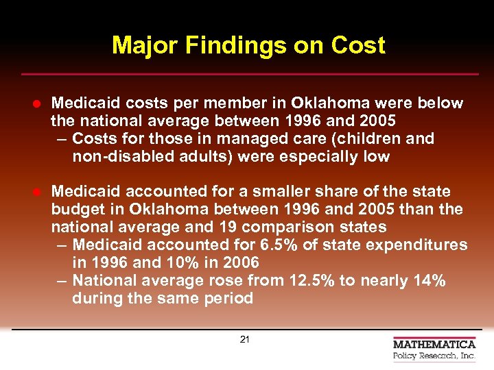 Major Findings on Cost l Medicaid costs per member in Oklahoma were below the