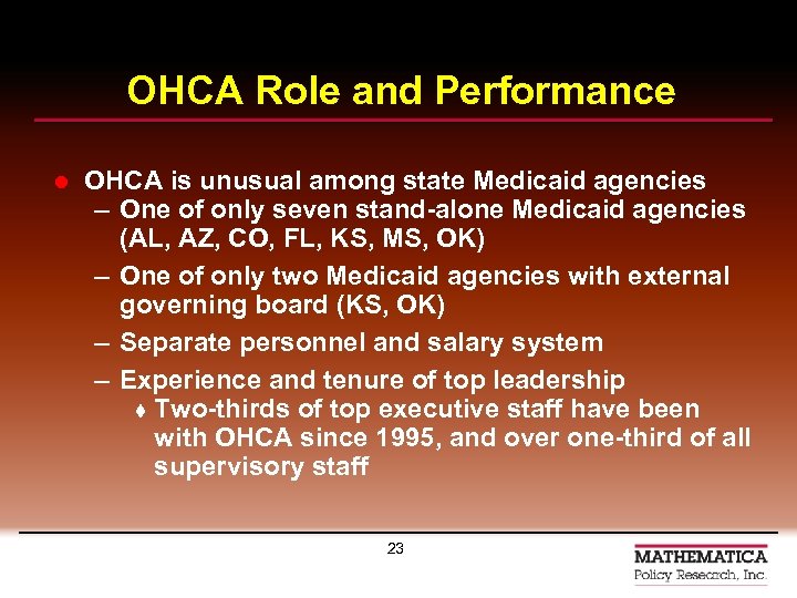 OHCA Role and Performance l OHCA is unusual among state Medicaid agencies – One