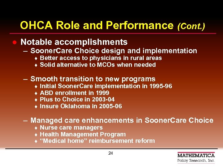 OHCA Role and Performance (Cont. ) l Notable accomplishments – Sooner. Care Choice design