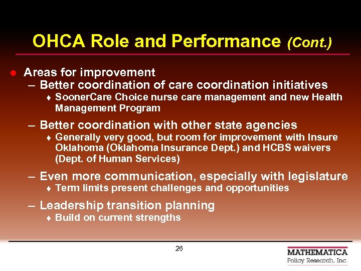 OHCA Role and Performance (Cont. ) l Areas for improvement – Better coordination of