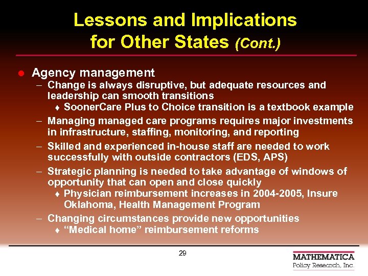 Lessons and Implications for Other States (Cont. ) l Agency management – Change is
