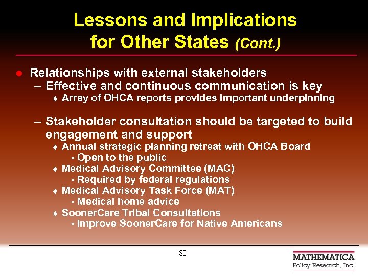 Lessons and Implications for Other States (Cont. ) l Relationships with external stakeholders –
