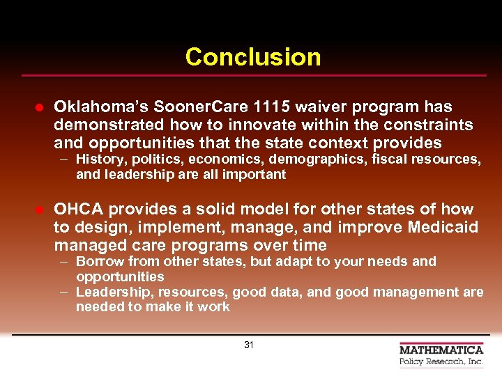Conclusion l Oklahoma’s Sooner. Care 1115 waiver program has demonstrated how to innovate within