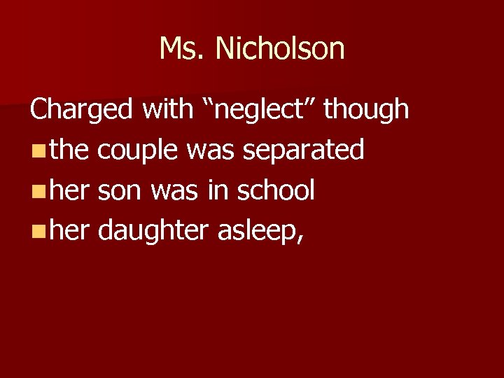 Ms. Nicholson Charged with “neglect” though n the couple was separated n her son